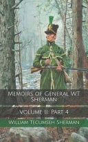 Memoirs of General W.T. Sherman Volume II: Part 4