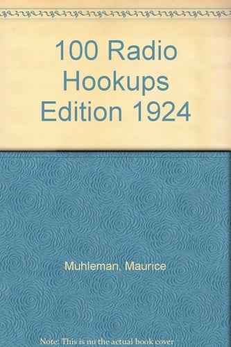 100 Radio Hookups Edition 1924