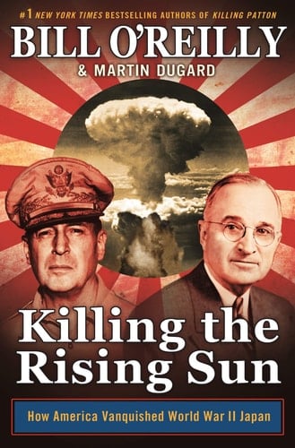 Killing the Rising Sun How America Vanquished World War II Japan
