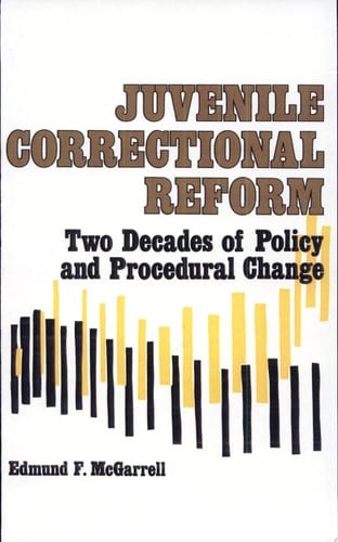 Juvenile Correctional Reform Two Decades of Policy and Procedural Change