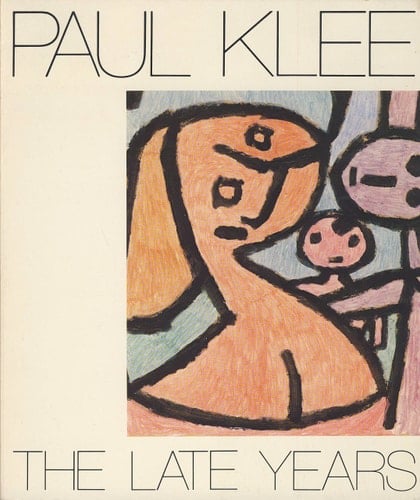 Paul Klee: The Late Years 1930-1940
