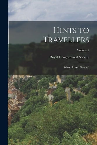 Hints to Travellers Scientific and General; Volume 2