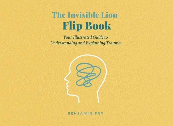 The Invisible Lion Flipbook: Your Illustrated Guide to Understanding and Explaining Trauma
