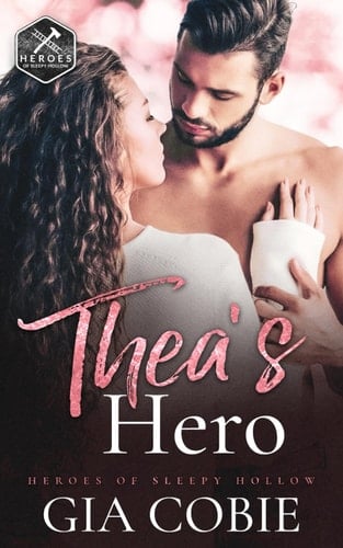 Thea's Hero: A Protective Hero Romantic Suspense (Heroes of Sleepy Hollow)