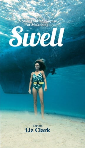 Swell: A Sailing Surfer's Voyage of Awakening
