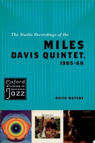 The Studio Recordings of the Miles Davis Quintet, 1965-68 (Oxford Studies in Recorded Jazz)