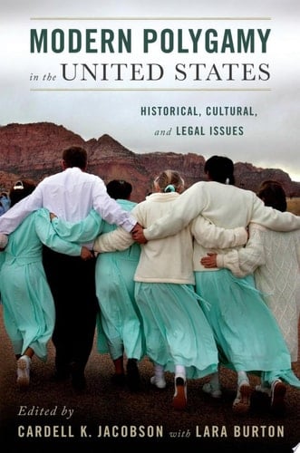 Modern Polygamy in the United States: Historical, Cultural, and Legal Issues