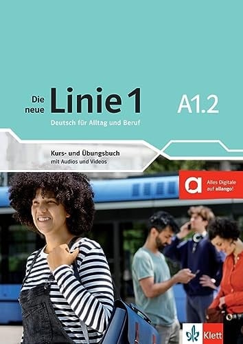 “Die” neue Linie 1 Deutsch für Alltag und Beruf. Kurs- und Übungsbuch mit Audios und Videos. A1.2