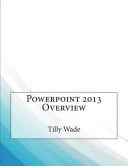PowerPoint 2013 Overview