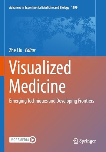 Visualized Medicine Emerging Techniques and Developing Frontiers