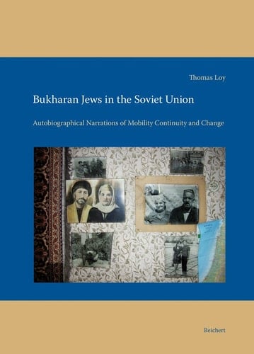 Bukharan Jews in the Soviet Union Autobiographical Narrations of Mobility, Continuity and Change