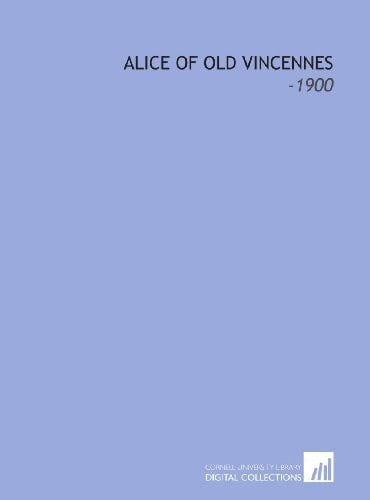 Alice of Old Vincennes: -1900