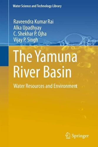 The Yamuna River Basin Water Resources and Environment