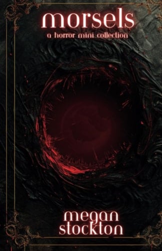 Morsels: a Horror Collection