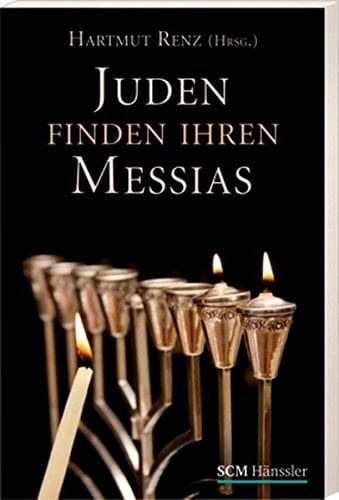 Juden finden ihren Messias Berichte und Zeugnisse aus 40 Jahren Evangeliumsdienst für Israel