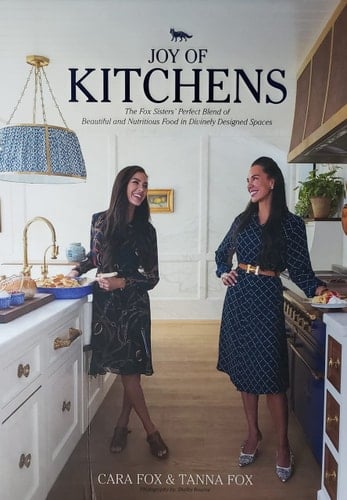 Joy of Kitchens: The Fox Sisters' Perfect Blend of Beautiful and Nutritious Food in Divinely Designed Spaces