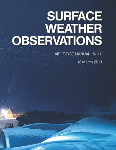 Surface Weather Observations: Air Force Manual 15-111 - 12 March 2019