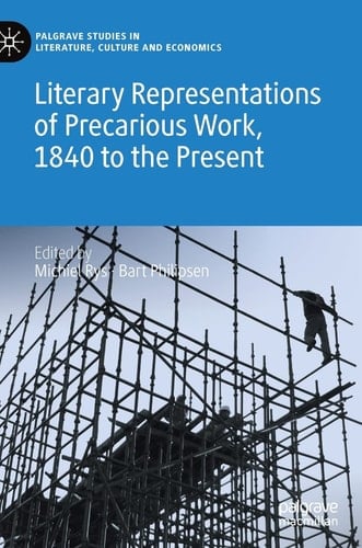 Literary Representations of Precarious Work, 1840 to the Present