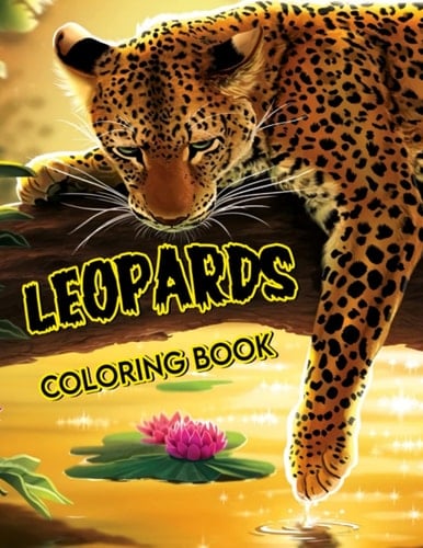 Leopards Coloring Book: Beautiful Leopard Illustrations Colouring Pages to Drawing | 30 Illustrations Pages for Boys, Girls | For Birthday Gifts | Christmas Gifts