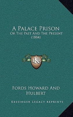 A Palace Prison: Or The Past And The Present (1884)