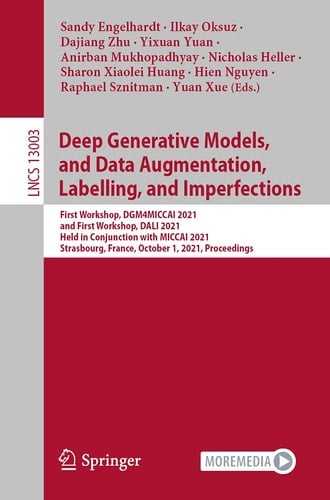 Deep Generative Models, and Data Augmentation, Labelling, and Imperfections First Workshop, DGM4MICCAI 2021, and First Workshop, DALI 2021, Held in Conjunction with MICCAI 2021, Strasbourg, France, October 1, 2021, Proceedings