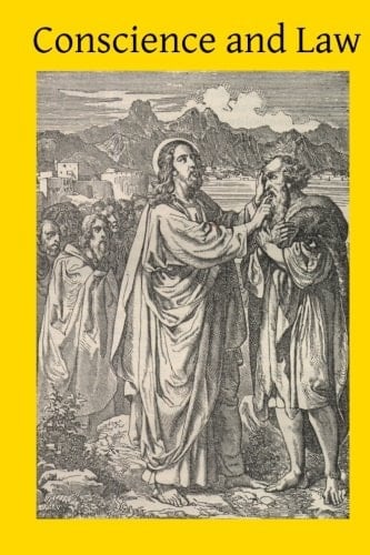 Conscience and Law Or Principles of Human Conduct