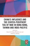 China's Influence and the Centre-periphery Tug of War in Hong Kong, Taiwan and Indo-Pacific