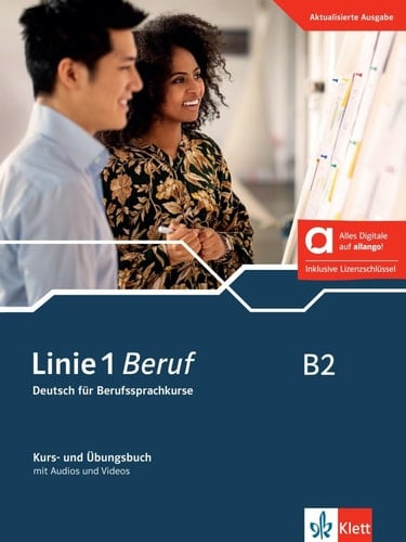 Linie 1 - Beruf B2. Kurs- und Übungsbuch mit Audios und Videos / Ulrike Moritz, Margret Rodi, Lutz Rohrmann, Susan Kaufmann ; Testtrainings: Hildegard Meister ; Modelltest: Anja Schümann. .... ...