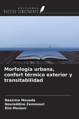 Morfología urbana, confort térmico exterior y transitabilidad (Spanish Edition)