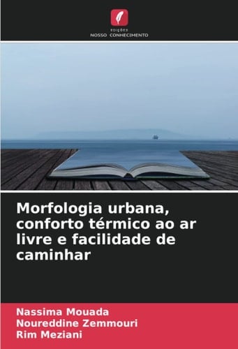 Morfologia urbana, conforto térmico ao ar livre e facilidade de caminhar (Portuguese Edition)