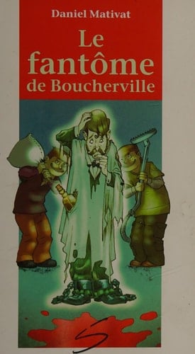 Le Fantôme de Boucherville Un Roman