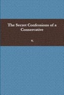 The Secret Confessions of a Conservative