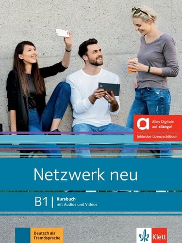 Netzwerk neu B1. Kursbuch : mit Audios und Videos / Stefanie Dengler, Paul Rusch, Helen Schmitz, Tanja Sieber. .... ...