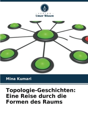 Topologie-Geschichten: Eine Reise durch die Formen des Raums (German Edition)