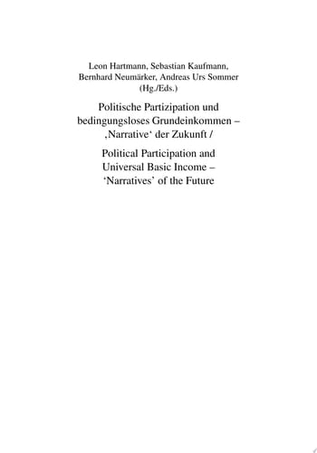 Politische Partizipation und bedingungsloses Grundeinkommen – 'Narrative' der Zukunft / Political Participation and Universal Basic Income – 'Narratives' of the Future