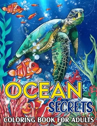 Ocean Secrets Coloring Book For Adults: Adventures in Deep Sea Colouring Pages | Drawing Book for Kids, Childs | 30 Illustrations Pages for Birthday Gifts | Christmas Gifts