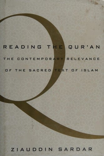 Reading the Qur'an: The Contemporary Relevance of the Sacred Text of Islam