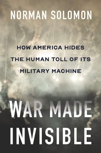 War Made Invisible How America Hides the Human Toll of Its Military Machine