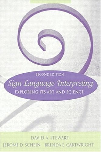 Sign Language Interpreting: Exploring Its Art and Science (2nd Edition)