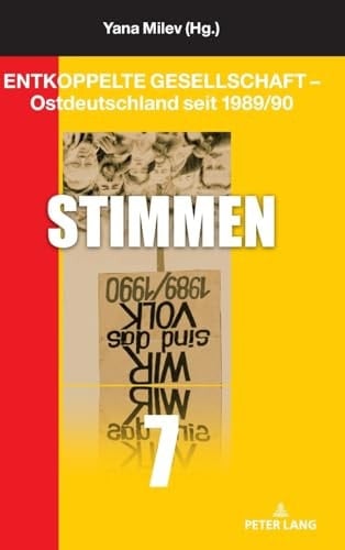 Entkoppelte Gesellschaft - Ostdeutschland Seit 1989/90 Stimmen
