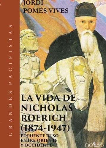 VIDA DE NICHOLAS ROERICH, LA.(1874-1947).(GRANDES PACIFISTA