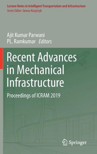 Recent Advances in Mechanical Infrastructure Proceedings of ICRAM 2019