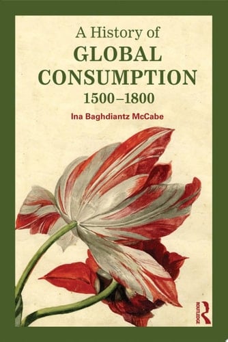 A History of Global Consumption 1500 - 1800