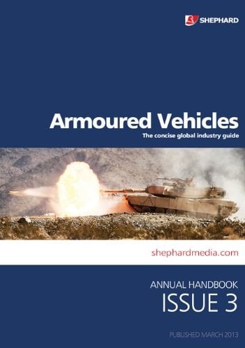 Armoured Vehicles The Concise Global Industry Guide. Annual handbook