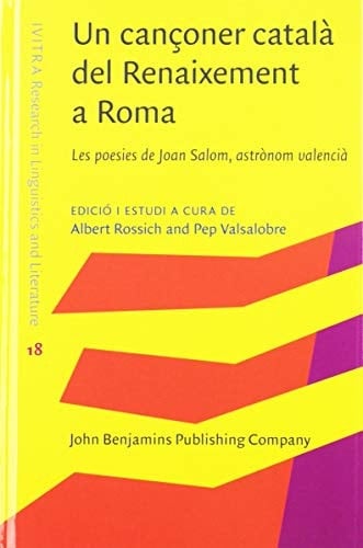 Un Cançoner Català Del Renaixement a Roma Les Poesies de Joan Salom, Astrònom Valencià