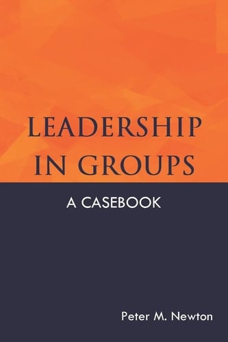 Leadership in Groups A Casebook