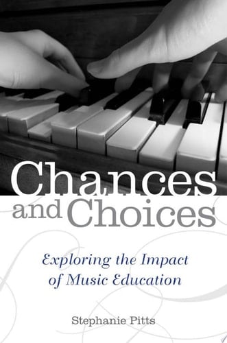 Chances and Choices: Exploring the Impact of Music Education