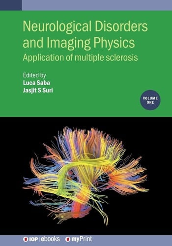 Neurological Disorders and Imaging Physics, Volume 1 Application of Multiple Sclerosis