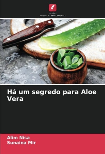 Há um segredo para Aloe Vera (Portuguese Edition)