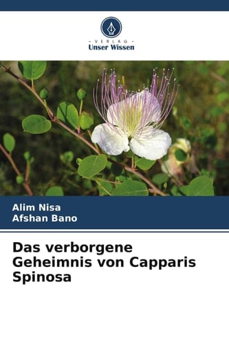 Das verborgene Geheimnis von Capparis Spinosa (German Edition)